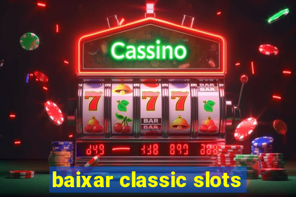 baixar classic slots